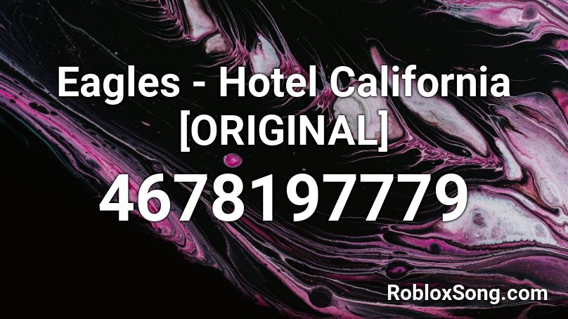 Eagles - Hotel California [ORIGINAL] Roblox ID