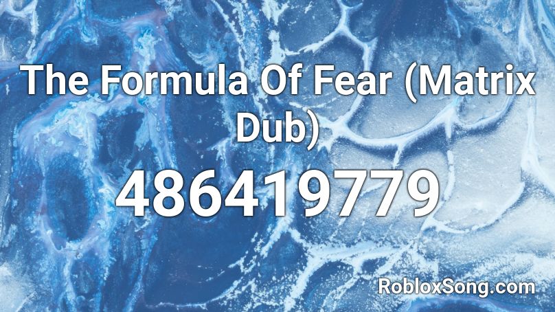 The Formula Of Fear (Matrix Dub) Roblox ID