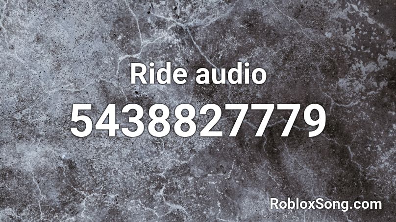 Ride audio Roblox ID