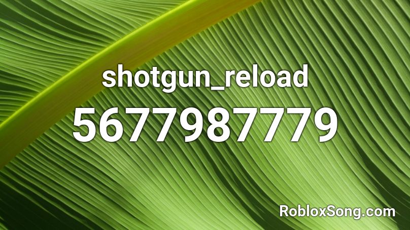 shotgun_reload Roblox ID