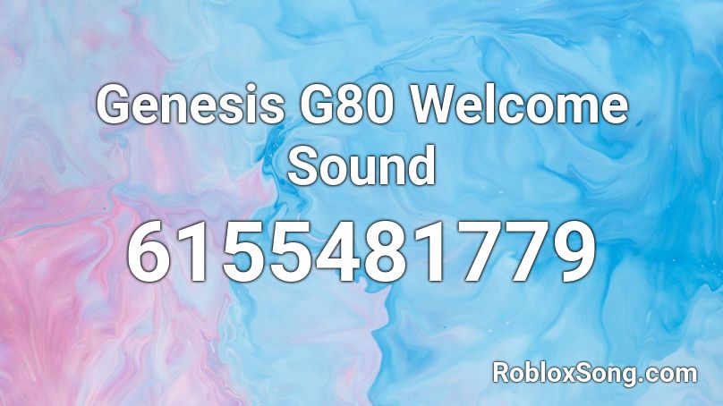 Genesis G80 Welcome Sound Roblox ID