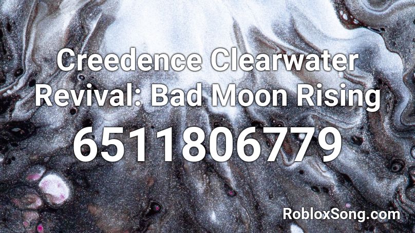 Creedence Clearwater Revival: Bad Moon Rising Roblox ID