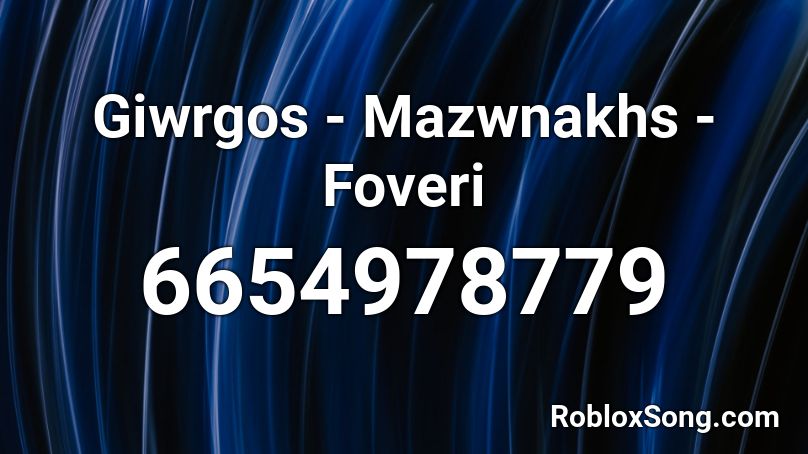 Giwrgos - Mazwnakhs - Foveri Roblox ID