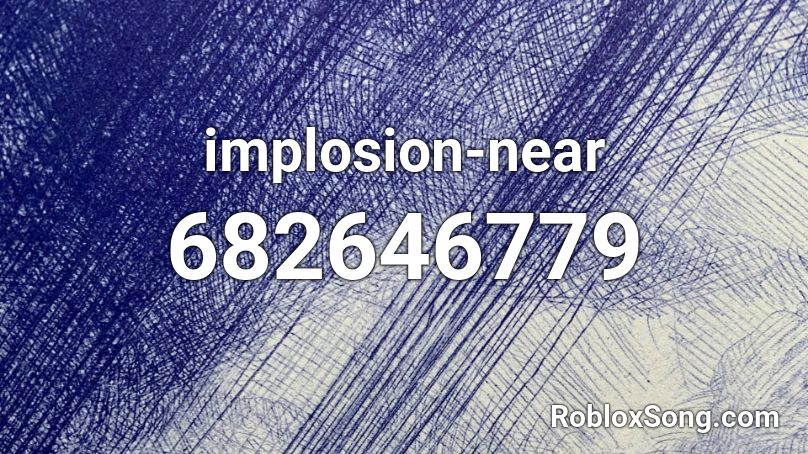 implosion-near Roblox ID