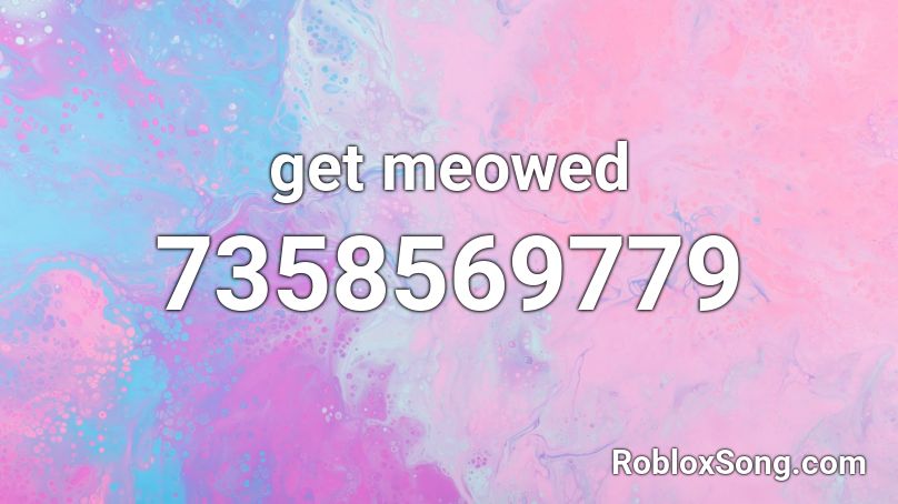 get meowed Roblox ID