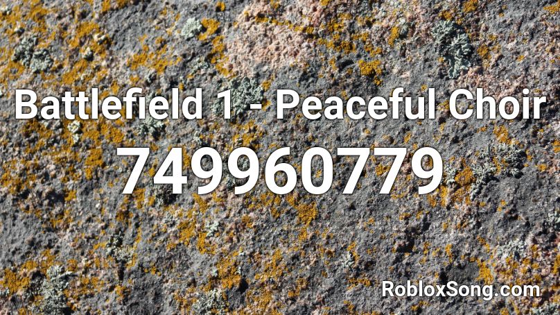 Battlefield 1 - Peaceful Choir Roblox ID