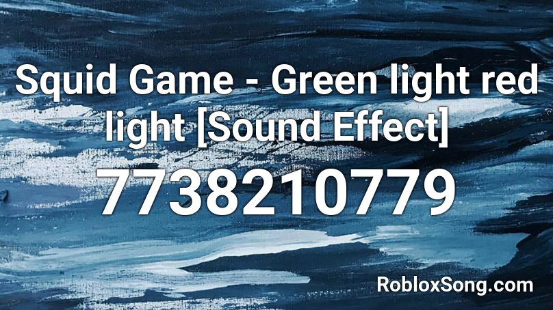 Squid Game Green Light Red Light Sound Effect Roblox Id Roblox Music Codes