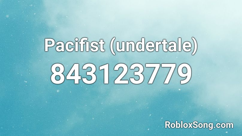 Pacifist (undertale) Roblox ID