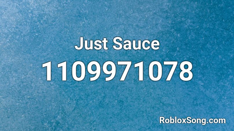Just Sauce Roblox ID