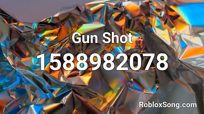 Gun Shot Roblox ID