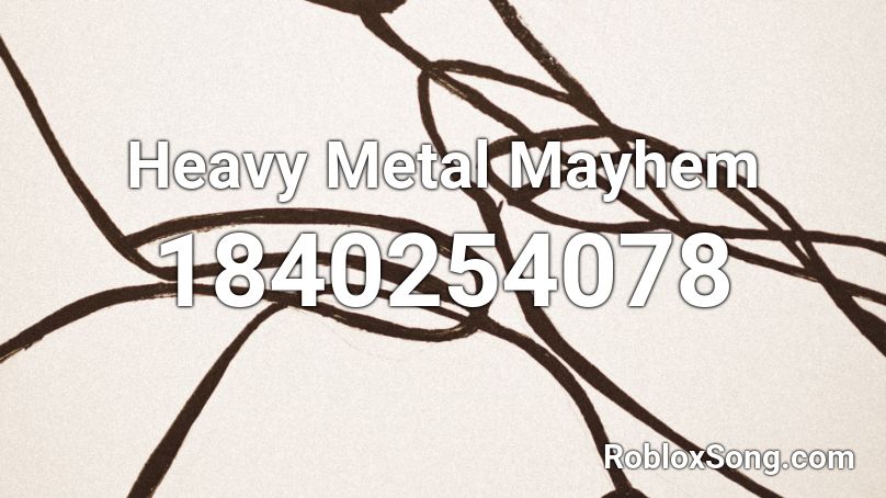Heavy Metal Mayhem Roblox ID