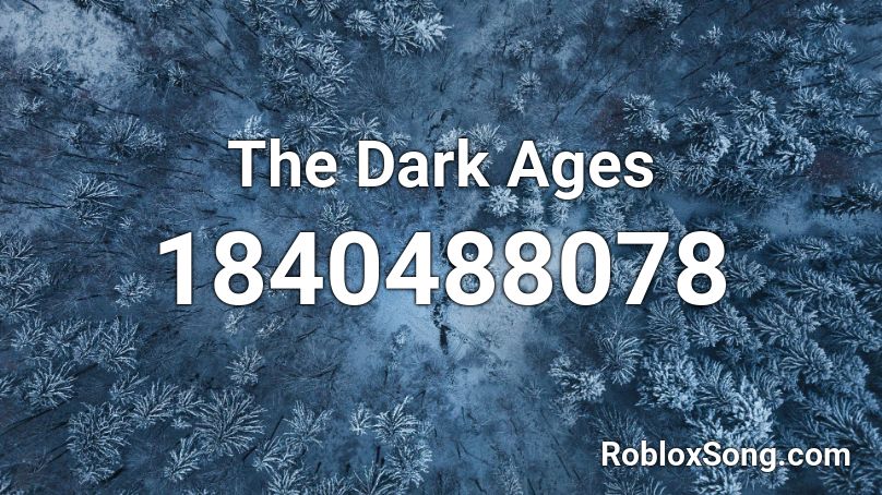 The Dark Ages Roblox ID