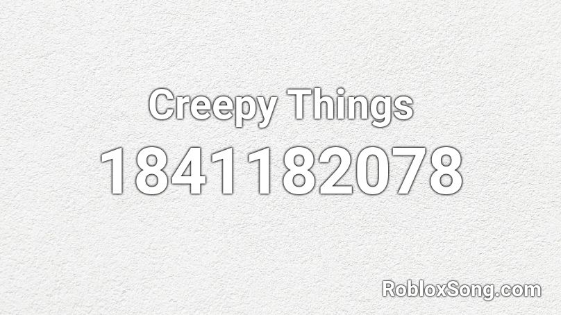 Creepy Things Roblox Id Roblox Music Codes - stab in the dark roblox song id