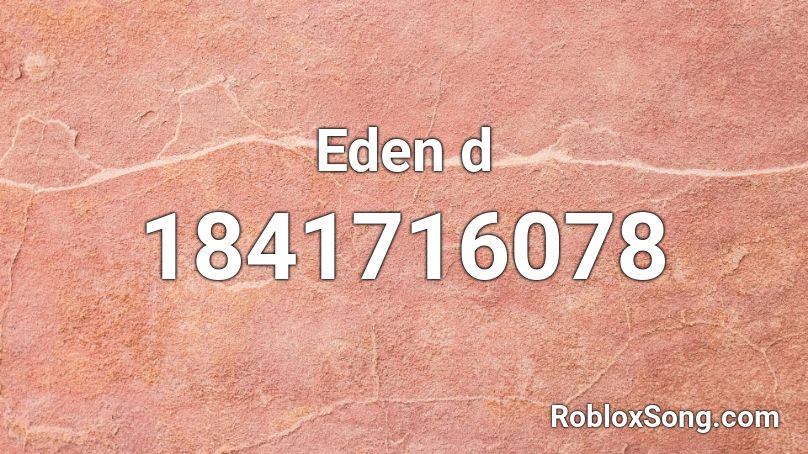 Eden d Roblox ID