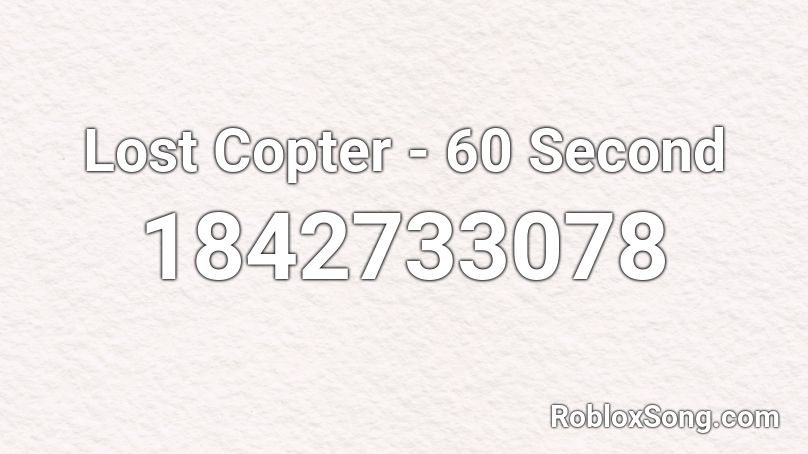 Lost Copter - 60 Second Roblox ID