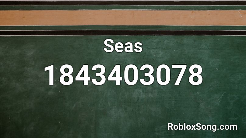 Seas Roblox ID