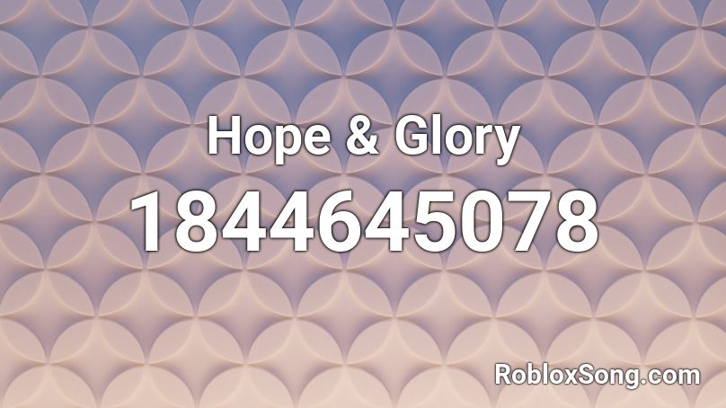 Hope & Glory Roblox ID