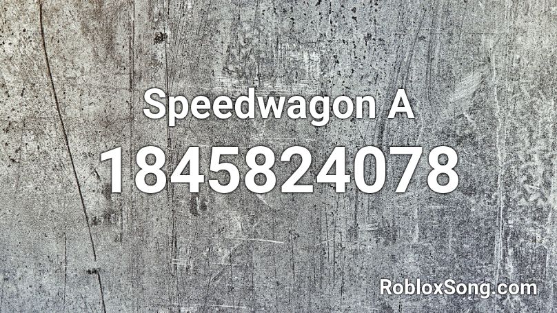 Speedwagon A Roblox ID