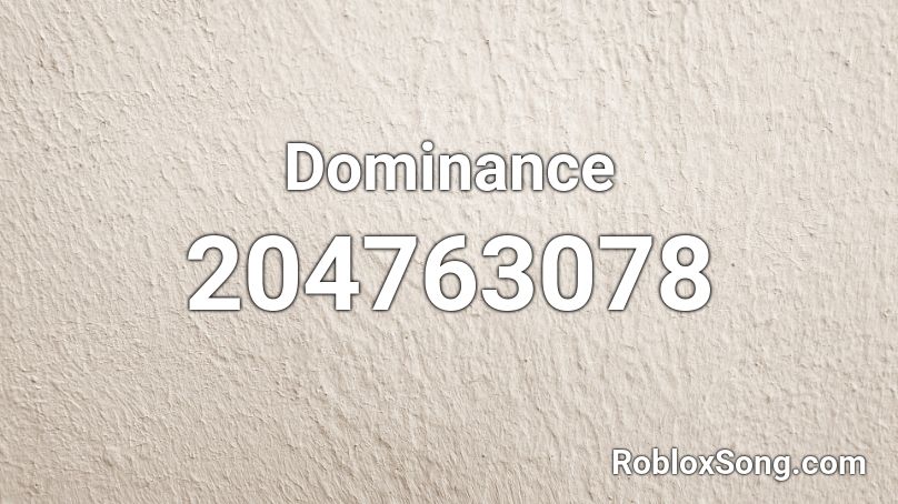 Dominance Roblox ID