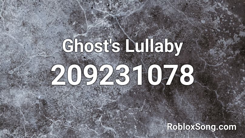 Ghost's Lullaby Roblox ID