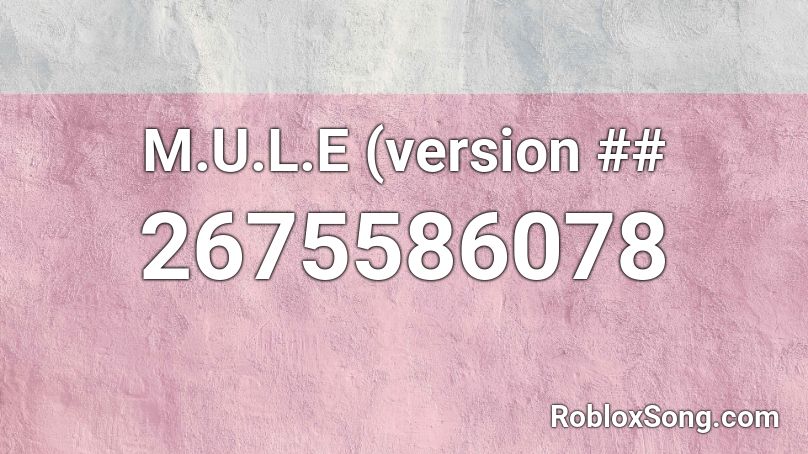 M.U.L.E (version ## Roblox ID