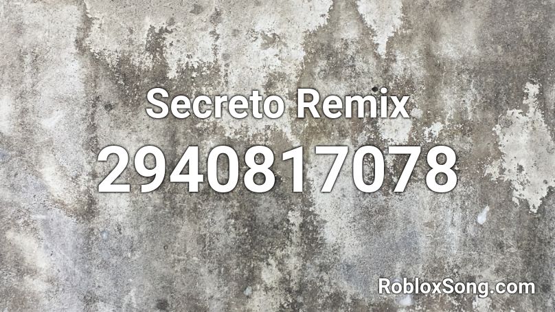 Secreto Remix Roblox ID
