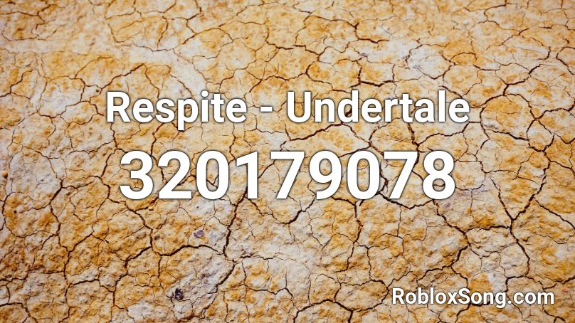 Respite - Undertale Roblox ID