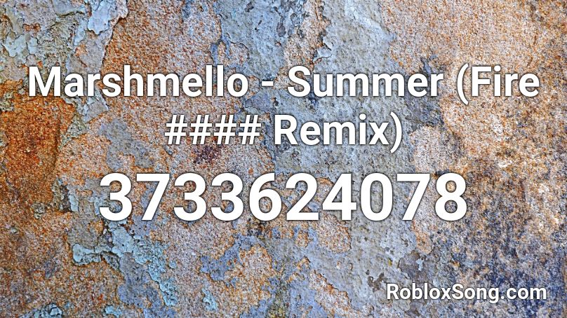 Marshmello - Summer (Fire #### Remix) Roblox ID