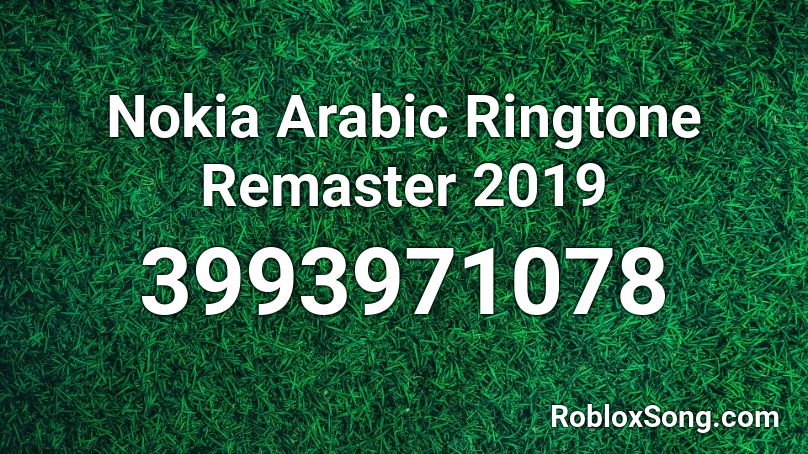 Nokia Arabic Ringtone Remaster 2019 Roblox Id Roblox Music Codes - nokia arabic ringtone roblox id
