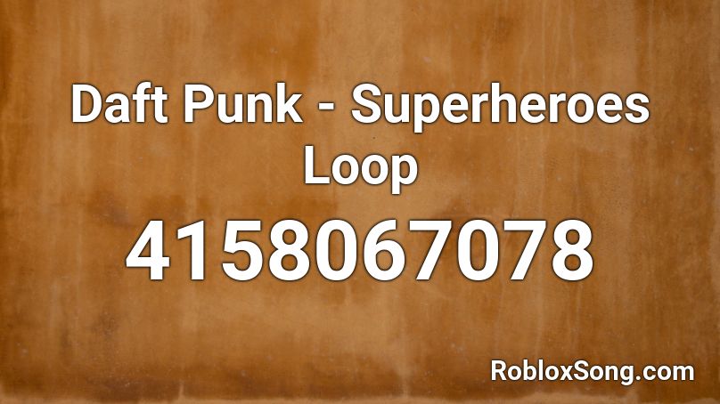 Daft Punk - Superheroes Loop Roblox ID
