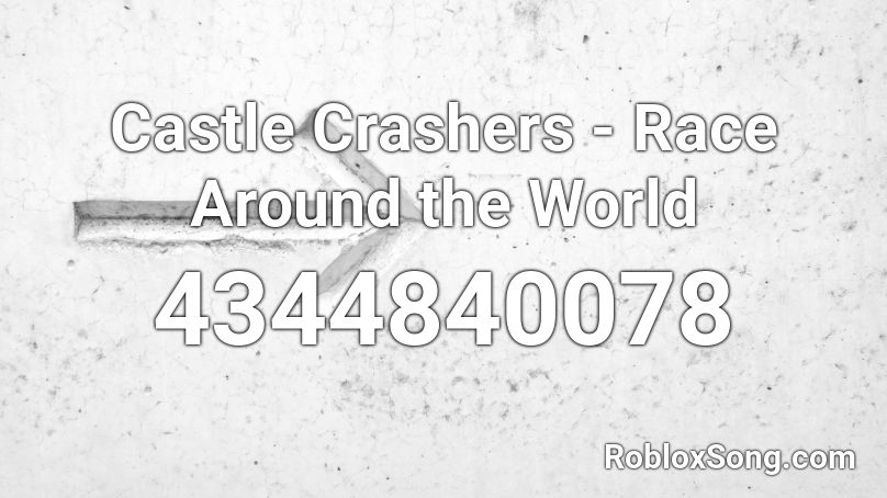 Castle Crashers - Race Around the World Roblox ID