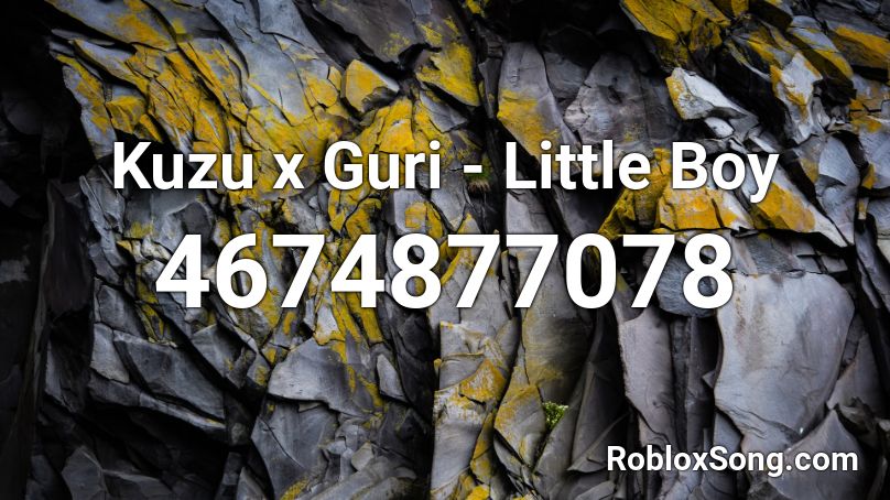 Kuzu x Guri - Little Boy Roblox ID