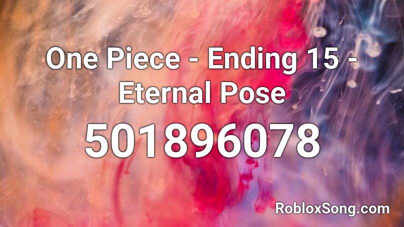 One Piece -  Ending 15 - Eternal Pose Roblox ID