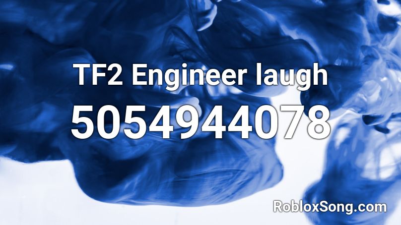 TF2 Engineer laugh Roblox ID