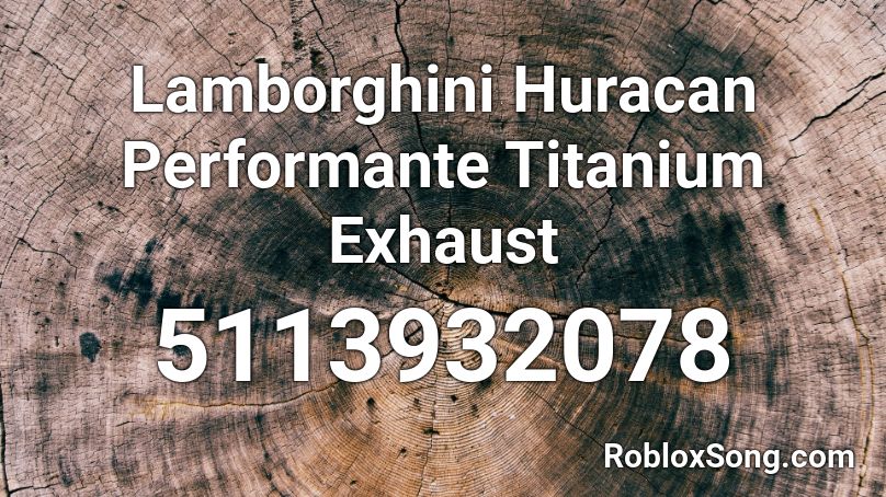 Lamborghini Huracan Performante Titanium Exhaust Roblox ID