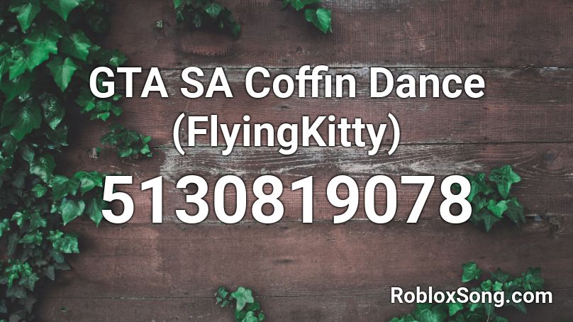GTA SA Coffin Dance (FlyingKitty) Roblox ID