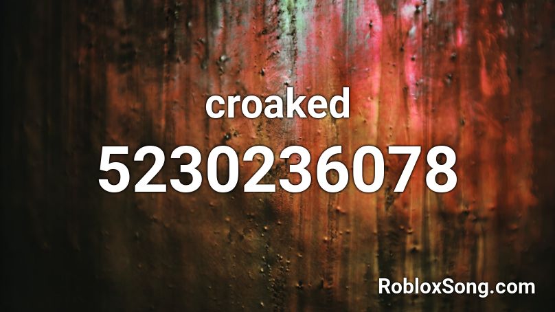 croaked Roblox ID