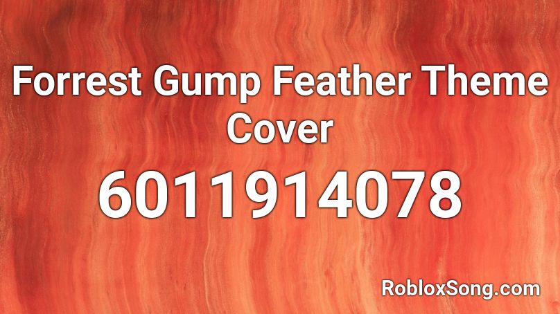Forrest Gump Feather Theme Cover Roblox ID