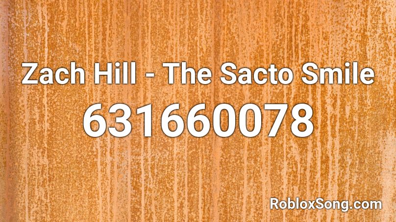 Zach Hill - The Sacto Smile Roblox ID