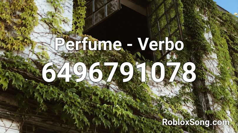 Perfume - Verbo Roblox ID