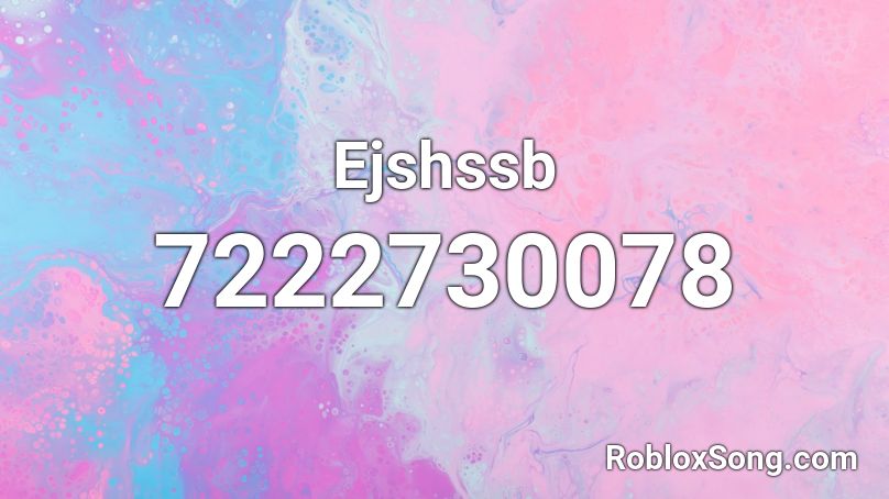 Ejshssb Roblox ID