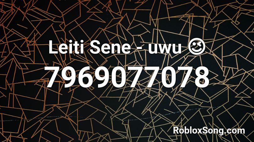 Leiti Sene - uwu 😉 Roblox ID