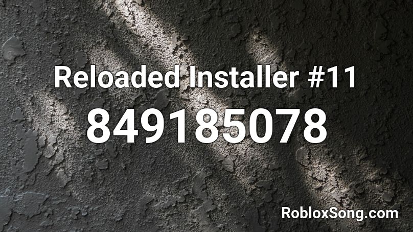 Reloaded Installer #11 Roblox ID