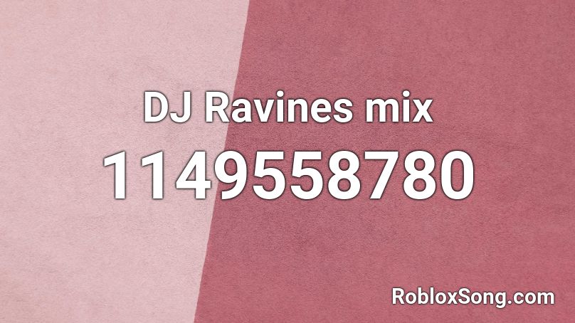 DJ Ravines mix Roblox ID