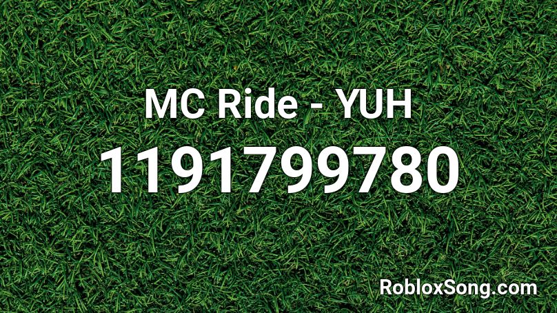 MC Ride - YUH Roblox ID