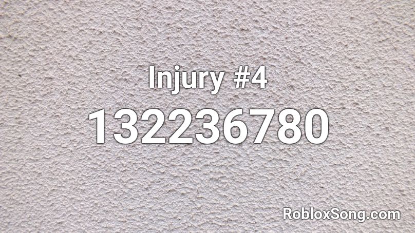 Injury #4 Roblox ID