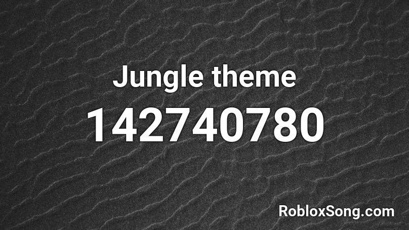 Jungle theme Roblox ID