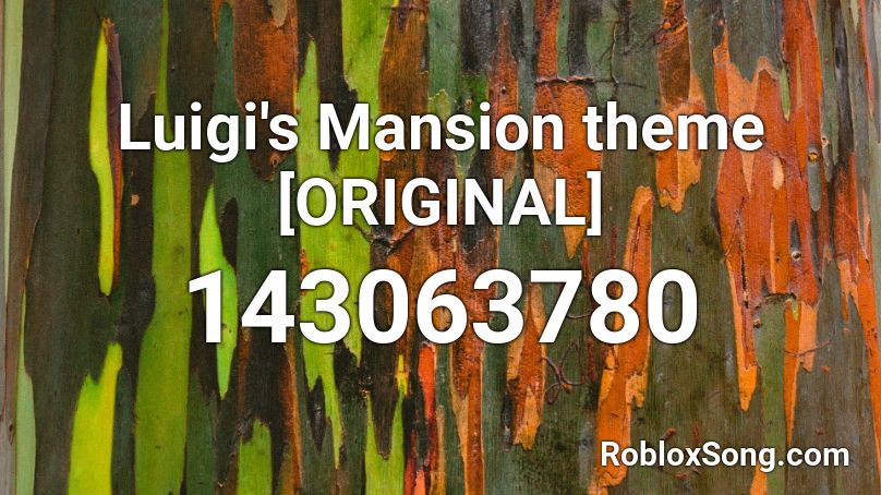 Luigi's Mansion theme [ORIGINAL] Roblox ID