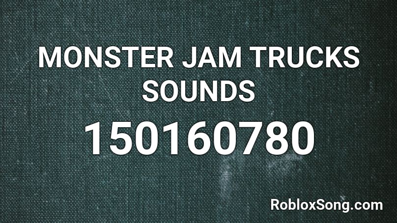 Monster Jam Trucks Sounds Roblox Id Roblox Music Codes - roblox monster jam