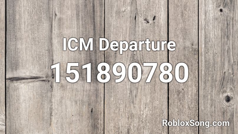 ICM Departure Roblox ID